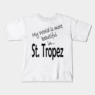 More beautiful in St. Tropez Kids T-Shirt